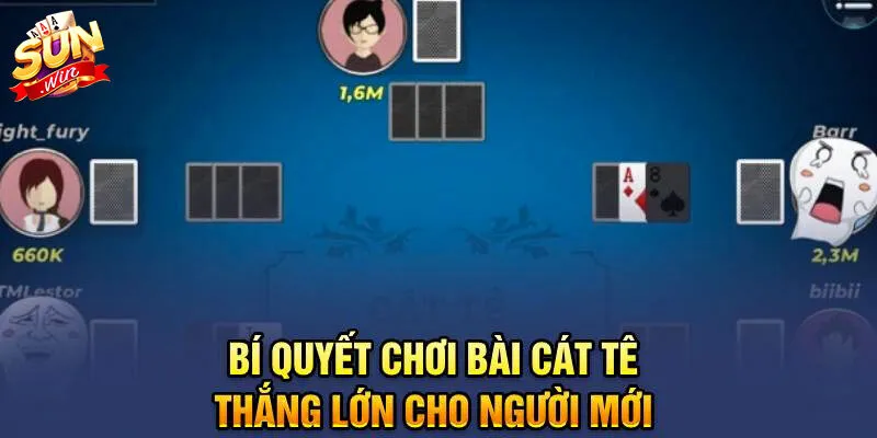 Kinh nghiệm chơi bài Cát tê hiệu quả từ cao thủ