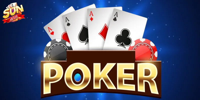 Tổng hợp các hành động trong game Poker Sunwin