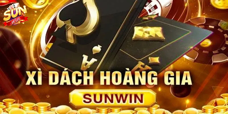 Xì dách hoàng gia Sunwin là trò chơi gì?
